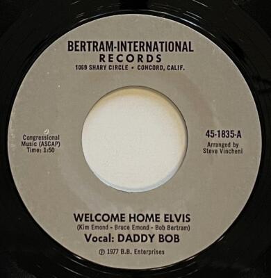 Daddy Bob Welcome Home Elvis 45 rpm NM Bertram-International (1977)