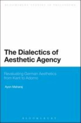 The Dialectics of Aesthetic Agency: Revaluating German Aesthetics from Kant to A