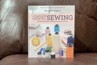Reader's Digest Complete Guide to Sewing: Step-By-Step Clothing Techniques