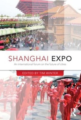 Shanghai Expo: An International Forum on the Future of Cities by Tim Winter (Eng