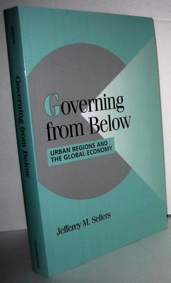 Governing from Below: Urban Regions and the Global Economy (Cambridge Studies in