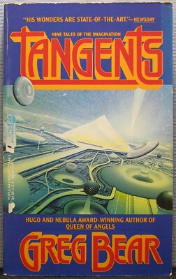 Bear, Greg - Tangents PB 1st Printing 1990 Good