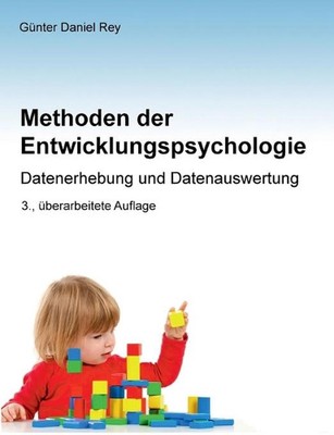 Methoden der Entwicklungspsychologie: Datenerhebung und Datenauswertung by G?nte