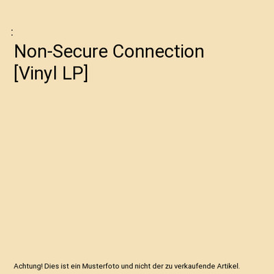 Non-Secure Connection [Vinyl LP]