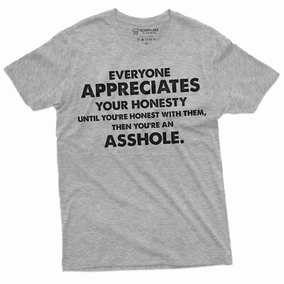 Honesty T-shirt True saying Tee inappropriate saying Adult Tee funny tee shirt 