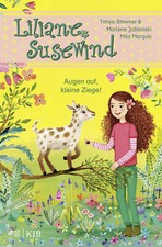Tanya Stewner; Marlene Jablonski; Mila Marquis / Liliane Susewind – Augen auf, k