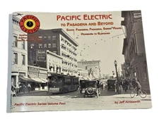 PACIFIC ELECTRIC VOLUME 4 - TO PASADENA AND BEYOND