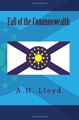 FALL OF THE COMMONWEALTH (MAN OF DESTINY) (VOLUME 3) By A H Lloyd **BRAND NEW**