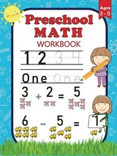 Preschool Math Workbook: For Preschoolers Ages 3-5  Number Tracing, Counting, A