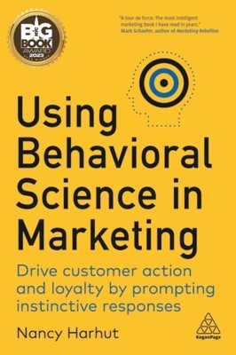 Using Behavioral Science in Marketing by Nancy Harhut (Paperback Book)