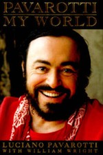 Pavarotti:  My World - Hardcover By Wright, William - GOOD