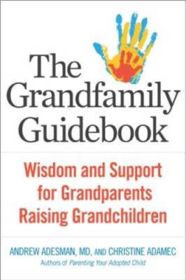 The Grandfamily Guidebook: Wisdom and Support for Grandparents Raising Gr - GOOD