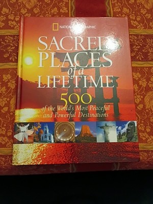 National Geographic Sacred Places Of A Life Time 500 Of The Words Most Peaceful