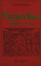Paracelso, medico e mago - Antonio Miotto (Ferro edizioni) [1971]