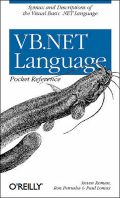 VB.NET Language Pocket Reference (Pocket Reference (OReilly)), Steven Roman, PhD