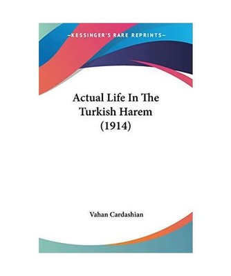 Actual Life In The Turkish Harem [1914], Cardashian, Vahan