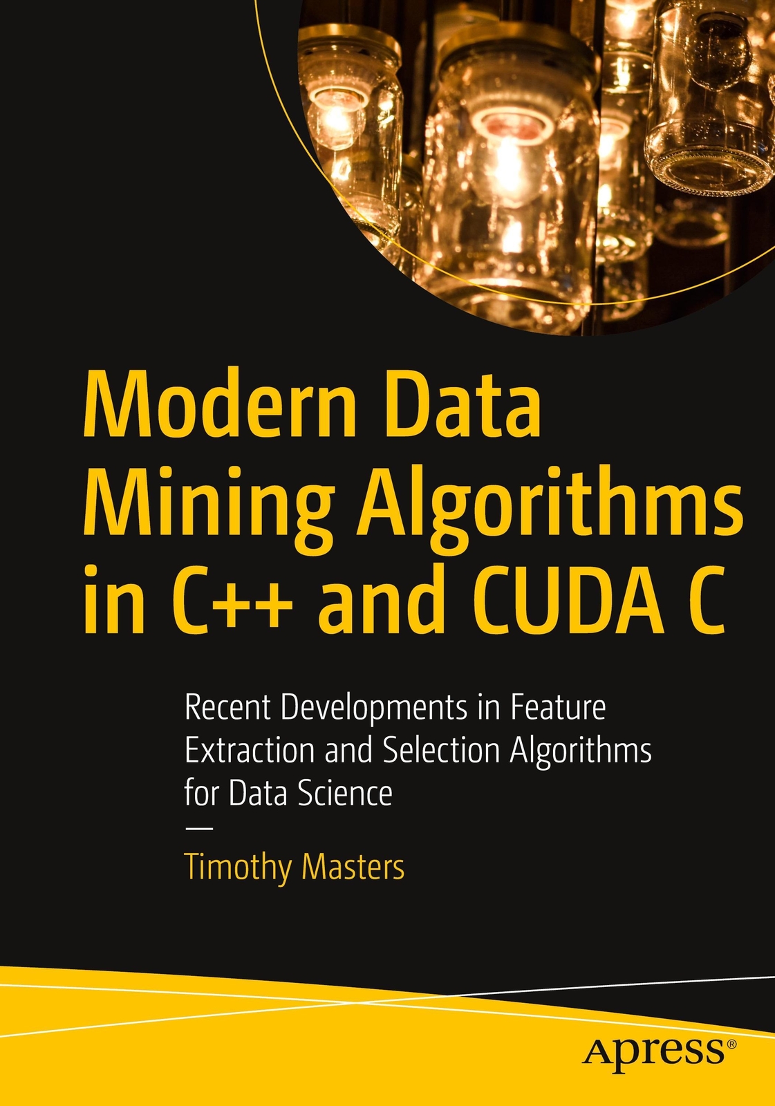 Thumbnail - Modern Data Mining Algorithms In C++ And Cuda C | Timothy Masters |