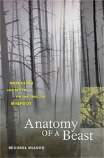 Anatomy of a Beast: Obsession and Myth on the Trail of Bigfoot (Paperback or Sof