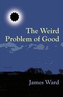 James Ward | The Weird Problem Of Good | Taschenbuch | Englisch (2021)