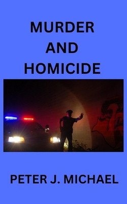 Murder and Homicide by Peter J. Michael Paperback Book