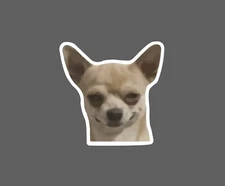 Fried Chihuahua Sticker Meme Waterproof 420 Dog Animal Funny Gift NEW
