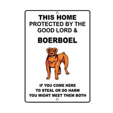 BOERBOEL DOG Home protected by Good Lord and Novelty METAL Sign 