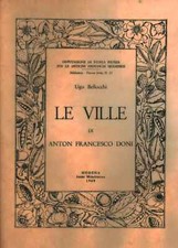 Le ville di Anton Francesco Doni - Ugo Bellocchi (Aedes Muratoriana) [1969]