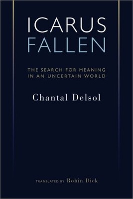 ICARUS FALLEN: SEARCH FOR MEANING IN AN UNCERTAIN WORLD (CROSSCUR... Chantel Del