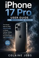 Iphone 17 Pro User Guide For Beginners And Seniors Colaine Jobs Taschenbuch 2025