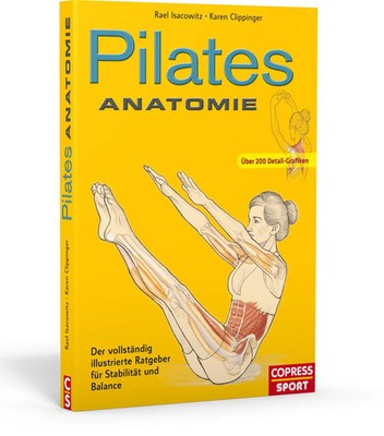 Pilates Anatomie Rael Isacowitz (u. a.) Taschenbuch 204 S. Deutsch 2022 Copress