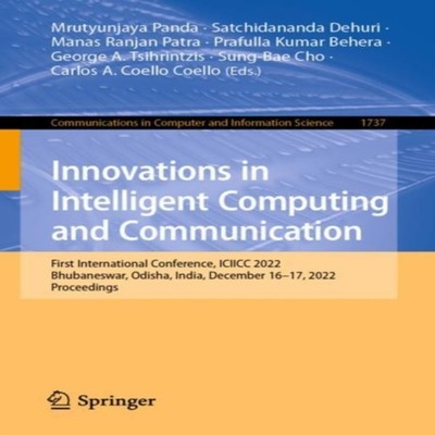Innovations in Intelligent Computing and Communication First Inte