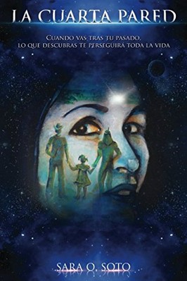 LA CUARTA PARED: CUANDO VAS TRAS TU PASADO, LO QUE By Sara Ortega Soto BRAND NEW