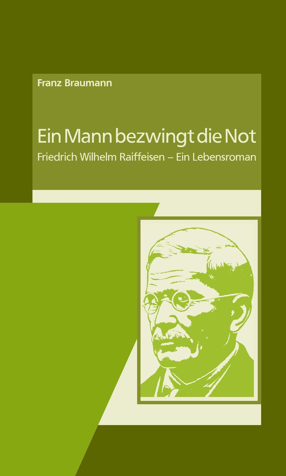 Ein Mann bezwingt die Not, Franz Braumann - Franz Braumann