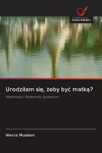 Wecia Mualem | Urodzi¿Am Si¿, ¿Eby By¿ Matk¿? | Taschenbuch | Polnisch (2020)-image