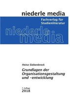 Grundlagen Der Organisationsgestaltung Und -Entwicklung Heinz Siebenbrock Buch