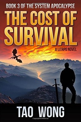 THE COST OF SURVIVAL: A LITRPG APOCALYPSE (THE SYSTEM By Tao Wong **BRAND NEW**