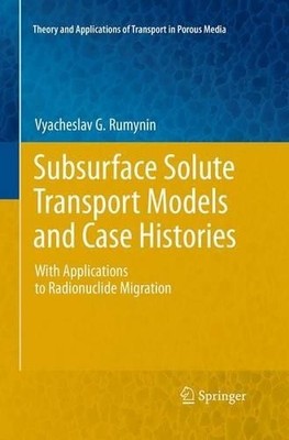 Subsurface Solute Transport Models and Case Histories - 9789401777896