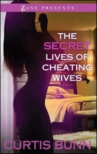 Secret Lives of Cheating Wives : A Novel Paperback Curtis Bunn