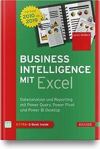 Business Intelligence mit Excel Datenanalyse und Reporting 2019 von Ignatz Schel