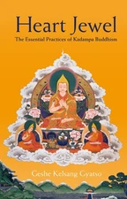 Heart Jewel: The Essential Practices of Kadampa Buddhism by Kelsang Gyatso