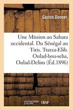 Une Mission au Sahara occidental. Du Senegal au. Donnet**