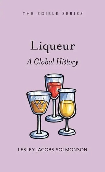 Liqueur | A Global History | Lucy Shipley | Englisch | Buch | Edible | 2024-image