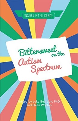 Bittersweet on the Autism Spectrum (Insider Intelligence) by  1785922076
