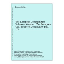 The European Communities Volume 1 Volume 1 The European Coal and Steel Community