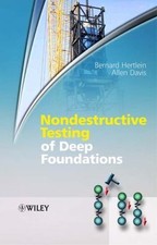 Nondestructive Testing of Deep Foundations, Hardcover by Davis, Allen G., Bra...