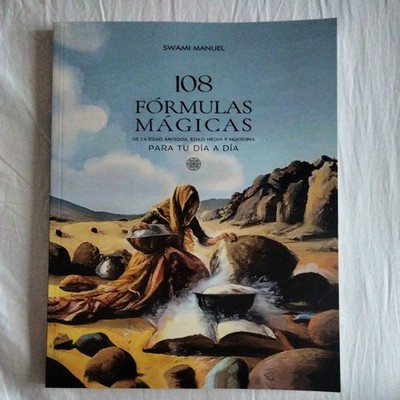 108 MAGIC FORMULAS FOR YOUR EVERYDAY LIFE From the Ancient Middle and Modern ...