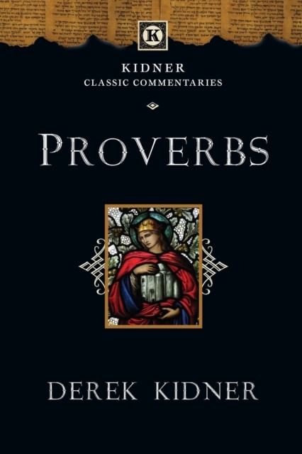 Proverbs by Derek Kidner (Paperback Book)