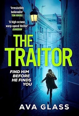 Ava Glass - Traitor   by the new Queen of Spy Fiction according to The - G245z
