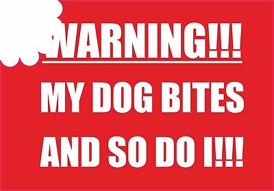 WARNING MY DOG BITES AND SO DO I CAR VAN LORRY WALL VINYL SELF ADHESIVE STICKERS