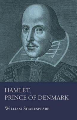 The Tragedy Of Hamlet, Prince Of Denmark by Shakespeare, William, Brand New, ...